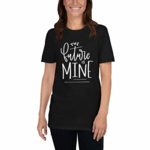 The Future is Mine - unisex basic softstyle t shirt black front e d - Shujaa Designs