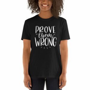 Prove Them Wrong - unisex basic softstyle t shirt black front fe f - Shujaa Designs