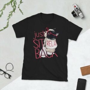 Just Sit Back Relax Unisex T-Shirt - unisex basic softstyle t shirt black front be b - Shujaa Designs