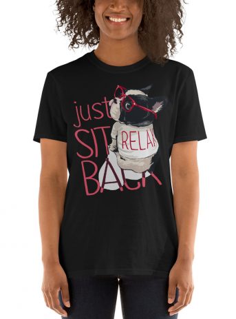 Just Sit Back Relax Unisex T-Shirt - unisex basic softstyle t shirt black front c ef - Shujaa Designs