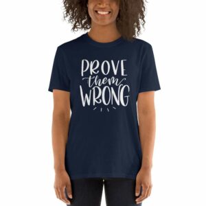 Prove Them Wrong - unisex basic softstyle t shirt navy front fe a c - Shujaa Designs