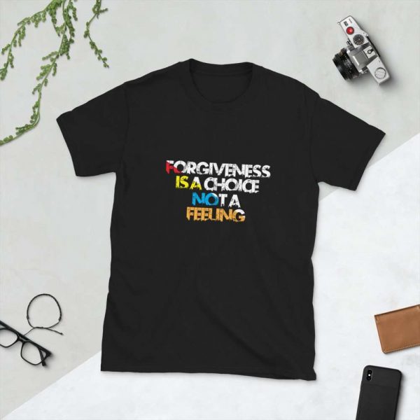 Forgiveness is a Choice Unisex T-Shirt - unisex basic softstyle t shirt black front a b b - Shujaa Designs