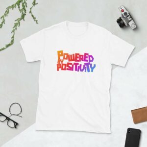 Powered by Positivity Unisex T-Shirt - unisex basic softstyle t shirt white front a ffdeb - Shujaa Designs