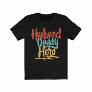 Husband Daddy Hero Unisex Jersey Short Sleeve Tee -  - Shujaa Designs
