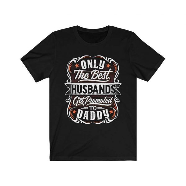 Only The Best Husbands Get Promoted to Daddy Unisex Jersey Short Sleeve Tee -  - Shujaa Designs