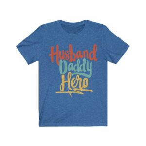 Husband Daddy Hero Unisex Jersey Short Sleeve Tee -  - Shujaa Designs