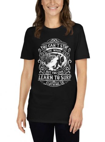 You Can’t Stop The Waves But You Can Learn To Surf – Motivational Typography Design Short-Sleeve Unisex T-Shirt - unisex basic softstyle t shirt black front afd b e - Shujaa Designs