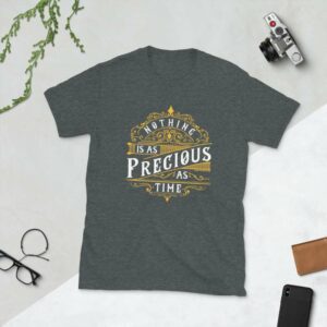 Nothing As Precious As Time – Motivational Typography Design Short-Sleeve Unisex T-Shirt - unisex basic softstyle t shirt dark heather front af ae d a - Shujaa Designs