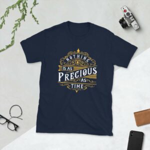 Nothing As Precious As Time – Motivational Typography Design Short-Sleeve Unisex T-Shirt - unisex basic softstyle t shirt navy front af ae cb - Shujaa Designs