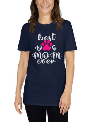 Best Dog Mom Ever – Mom Design Short-Sleeve Unisex T-Shirt - unisex basic softstyle t shirt navy front b e b d - Shujaa Designs