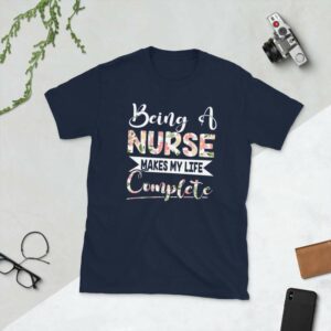 Being A Nurse Makes My Life Complete – Nurse Design Short-Sleeve Unisex T-Shirt - unisex basic softstyle t shirt navy front b f ebf - Shujaa Designs