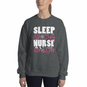 Sleep All Day Nurse All Night – Nurse Design Unisex Sweatshirt - unisex crew neck sweatshirt dark heather front b d b - Shujaa Designs