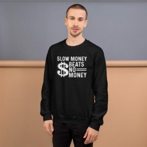 Slow Money Unisex Sweatshirt - unisex crew neck sweatshirt black front f e d e - Shujaa Designs