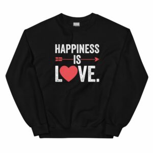 Happiness Is Love Unisex Sweatshirt - unisex crew neck sweatshirt black front f a bfa - Shujaa Designs