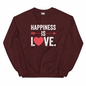 Happiness Is Love Unisex Sweatshirt - unisex crew neck sweatshirt maroon front f a e - Shujaa Designs
