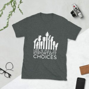 Life Is Full Of Important Choices Short-Sleeve Unisex T-Shirt - unisex basic softstyle t shirt dark heather front d ccd - Shujaa Designs