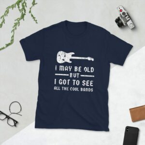 I May Be Old But I Got To See All The Cool Bands Unisex T-Shirt - unisex basic softstyle t shirt navy front f f be b - Shujaa Designs