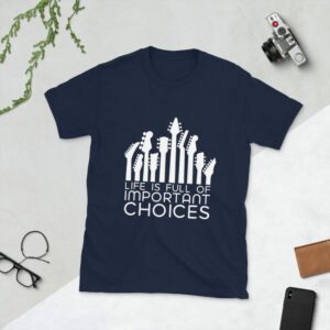Life Is Full Of Important Choices Short-Sleeve Unisex T-Shirt - unisex basic softstyle t shirt navy front d cc c - Shujaa Designs