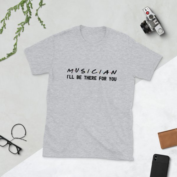 Musician I’ll Be There For You Short-Sleeve Unisex T-Shirt - unisex basic softstyle t shirt sport grey front c cf - Shujaa Designs