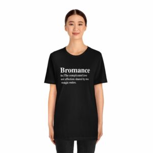 Bromance Definition T-Shirt -  - Shujaa Designs