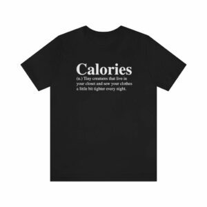 Calories Definition T-Shirt -  - Shujaa Designs