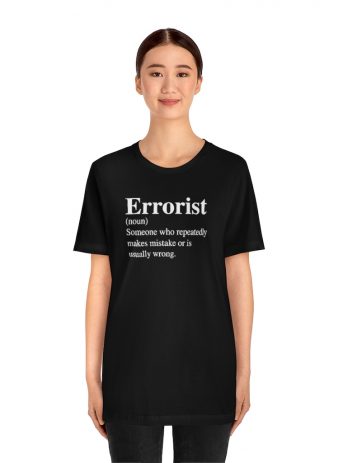 Errorist Definition T-Shirt -  - Shujaa Designs