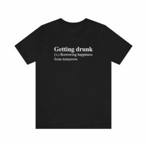 Getting Drunk Definition T-Shirt -  - Shujaa Designs