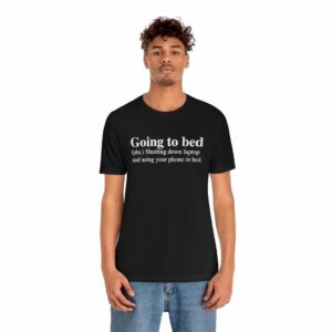 Going To Bed Definition T-Shirt -  - Shujaa Designs