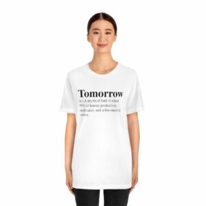 Tomorrow Definition T-Shirt -  - Shujaa Designs
