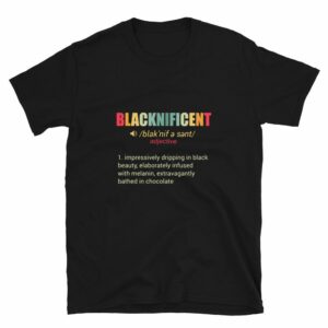 Blacknificent Unisex T-Shirt - unisex basic softstyle t shirt black front ca a ec - Shujaa Designs