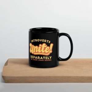 Private: Introverts Unite Separately In Your Own Homes Black Glossy Mug - black glossy mug black oz handle on right f dbbac - Shujaa Designs